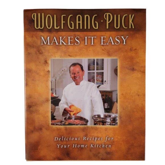 Wolfgang Puck Cookbook Recipes Makes It Easy for Your Home Kitchen Hardcover - Picture 1 of 7